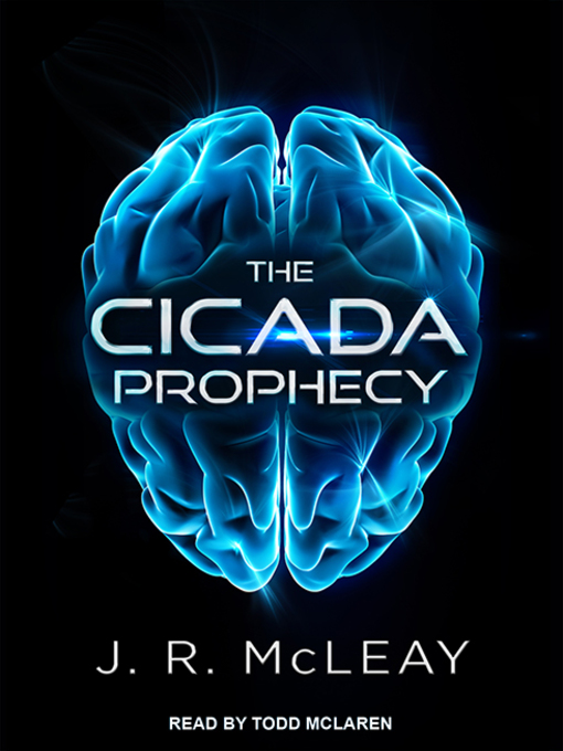 Title details for The Cicada Prophecy by J. R. McLeay - Available